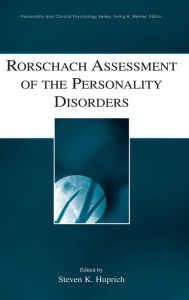 Title: Rorschach Assessment of the Personality Disorders / Edition 1, Author: Steven K. Huprich