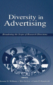 Title: Diversity in Advertising: Broadening the Scope of Research Directions / Edition 1, Author: Jerome D. Williams