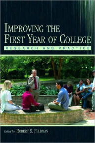 Title: Improving the First Year of College: Research and Practice, Author: Robert S. Feldman