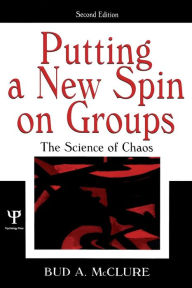 Title: Putting A New Spin on Groups: The Science of Chaos / Edition 2, Author: Bud A. McClure