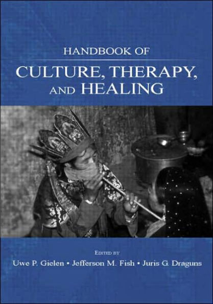 Handbook of Culture, Therapy, and Healing / Edition 1