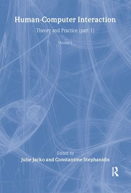 Human-Computer Interaction: Theory and Practice (part 1), Volume 1