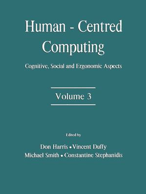 Human-Centered Computing: Cognitive, Social, and Ergonomic Aspects, Volume 3 / Edition 1