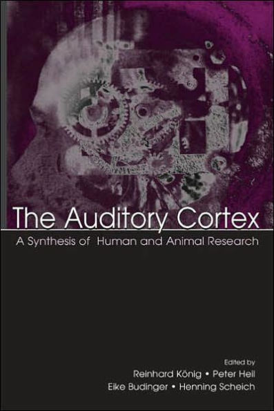 The Auditory Cortex: A Synthesis of Human and Animal Research / Edition 1
