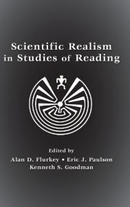 Title: Scientific Realism in Studies of Reading / Edition 1, Author: Alan D. Flurkey