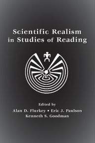 Title: Scientific Realism in Studies of Reading / Edition 1, Author: Alan D. Flurkey