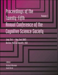 Title: Proceedings of the 25th Annual Cognitive Science Society: Part 1 and 2 / Edition 1, Author: Richard Alterman