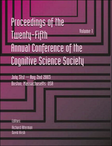 Proceedings of the 25th Annual Cognitive Science Society: Part 1 and 2 / Edition 1