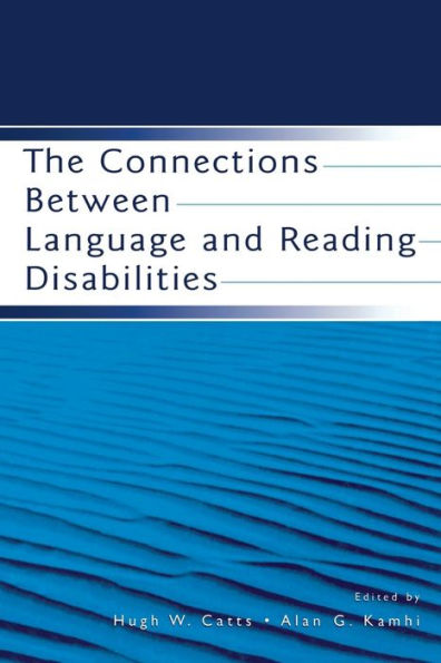 The Connections Between Language and Reading Disabilities / Edition 1