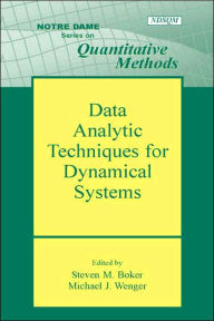 Title: Data Analytic Techniques for Dynamical Systems / Edition 1, Author: Steven M Boker