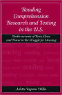 Reading Comprehension Research and Testing in the U.S.: Undercurrents of Race, Class, and Power in the Struggle for Meaning / Edition 1