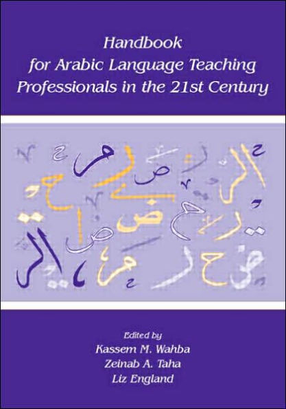 Handbook for Arabic Language Teaching Professionals in the 21st Century / Edition 1