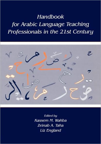 Handbook for Arabic Language Teaching Professionals in the 21st Century / Edition 1