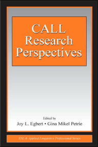 Title: CALL Research Perspectives / Edition 1, Author: Joy L. Egbert