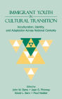 Immigrant Youth in Cultural Transition: Acculturation, Identity, and Adaptation Across National Contexts / Edition 1