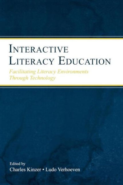 Interactive Literacy Education: Facilitating Literacy Environments Through Technology / Edition 1