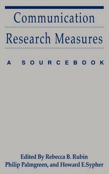 Communication Research Measures: A Sourcebook / Edition 1