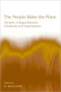 The People Make the Place: Dynamic Linkages Between Individuals and Organizations