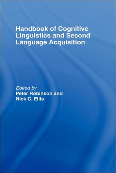 Handbook of Cognitive Linguistics and Second Language Acquisition / Edition 1