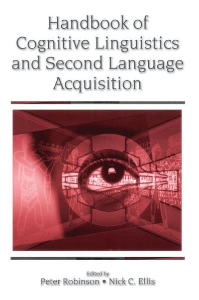 Handbook of Cognitive Linguistics and Second Language Acquisition / Edition 1