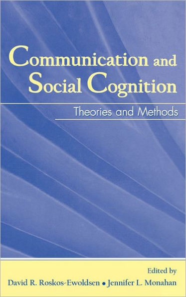 Communication and Social Cognition: Theories and Methods / Edition 1