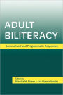 Adult Biliteracy: Sociocultural and Programmatic Responses