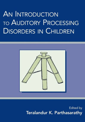 An Introduction To Auditory Processing Disorders In Children Edition 1paperback - 