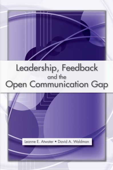 Leadership, Feedback and the Open Communication Gap