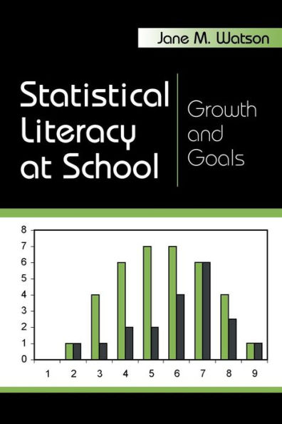 Statistical Literacy at School: Growth and Goals / Edition 1