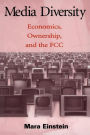 Media Diversity: Economics, Ownership, and the Fcc / Edition 1