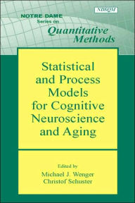 Title: Statistical and Process Models for Cognitive Neuroscience and Aging / Edition 1, Author: Michael J. Wenger