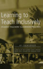 Learning to Teach Inclusively: Student Teachers' Classroom Inquiries / Edition 1