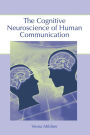The Cognitive Neuroscience of Human Communication / Edition 1