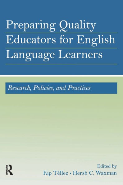 Preparing Quality Educators for English Language Learners: Research, Policy, and Practice / Edition 1