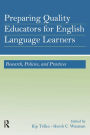 Preparing Quality Educators for English Language Learners: Research, Policy, and Practice