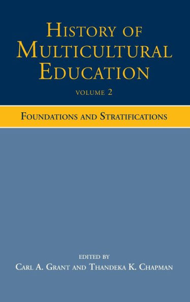 History of Multicultural Education Volume 2: Foundations and Stratifications