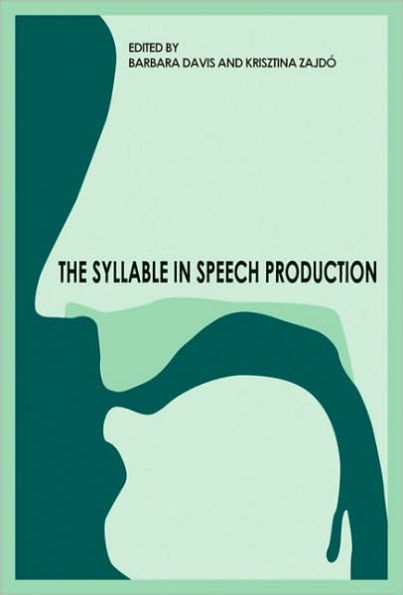 The Syllable in Speech Production: Perspectives on the Frame Content Theory / Edition 1