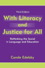 With Literacy and Justice for All: Rethinking the Social in Language and Education / Edition 3