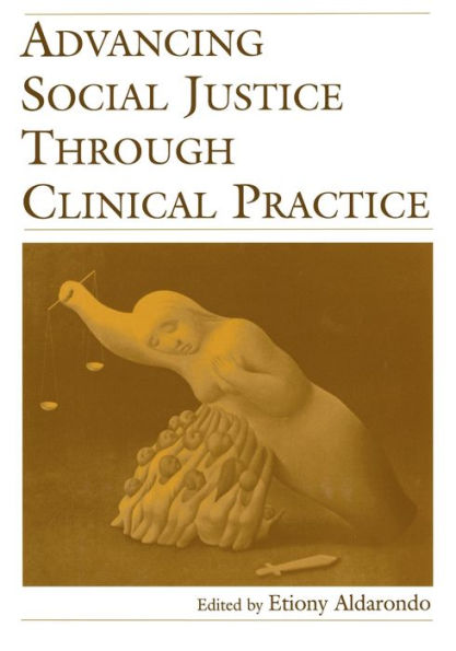 Advancing Social Justice Through Clinical Practice / Edition 1