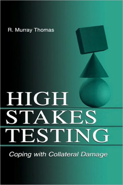 High-Stakes Testing: Coping With Collateral Damage / Edition 1