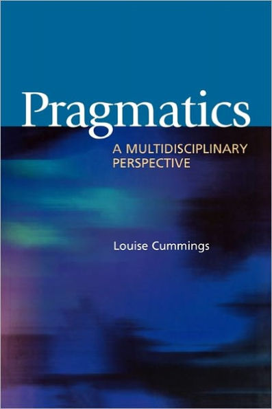Pragmatics: A Multidisciplinary Perspective / Edition 1