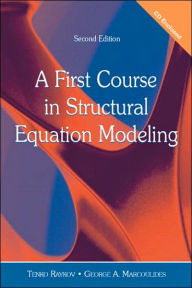 Title: A First Course in Structural Equation Modeling / Edition 2, Author: Tenko Raykov