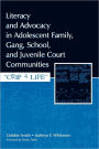 Literacy and Advocacy in Adolescent Family, Gang, School, and Juvenile Court Communities: Crip 4 Life / Edition 1