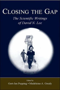 Title: Closing the Gap: The Scientific Writings of David N. Lee / Edition 1, Author: Gert-Jan Pepping