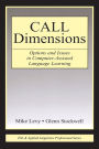 CALL Dimensions: Options and Issues in Computer-Assisted Language Learning / Edition 1
