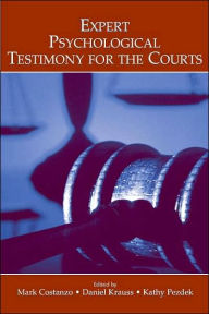 Title: Expert Psychological Testimony for the Courts / Edition 1, Author: Mark Costanzo