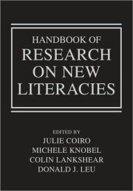 Title: Handbook of Research on New Literacies / Edition 1, Author: Julie Coiro