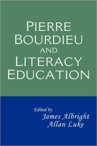 Title: Pierre Bourdieu and Literacy Education, Author: James Albright