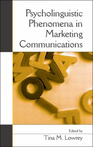 Title: Psycholinguistic Phenomena in Marketing Communications / Edition 1, Author: Tina M. Lowrey