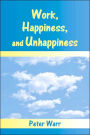 Work, Happiness, and Unhappiness / Edition 1